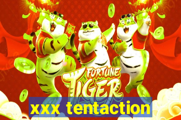 xxx tentaction